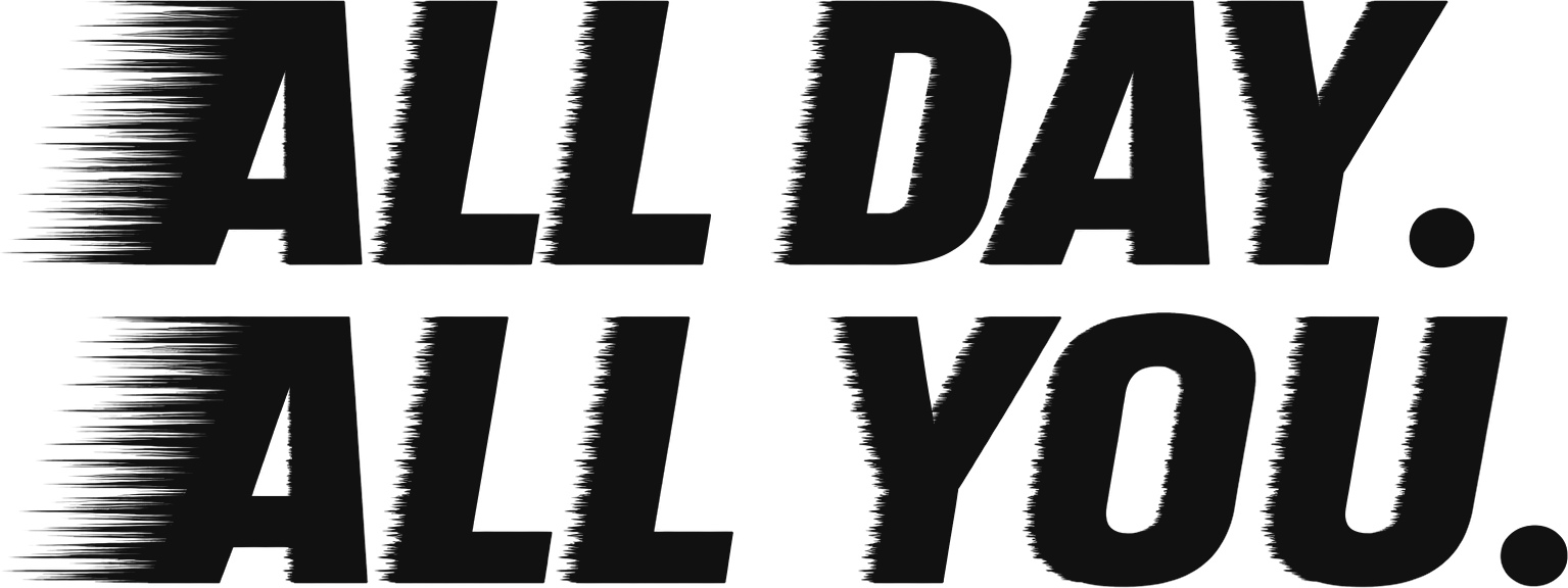 All day. All you.